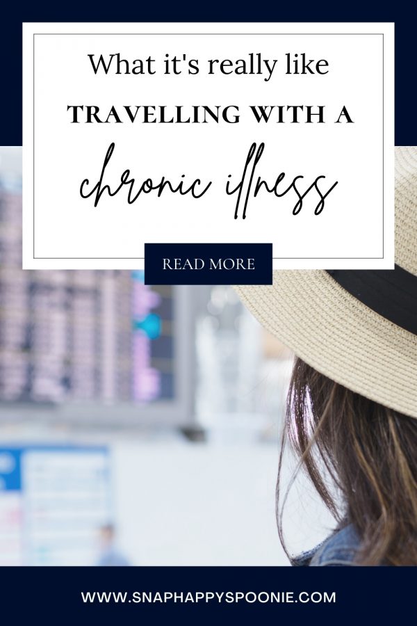 What it's really like travelling with a Chronic Illness Pinterest Pin