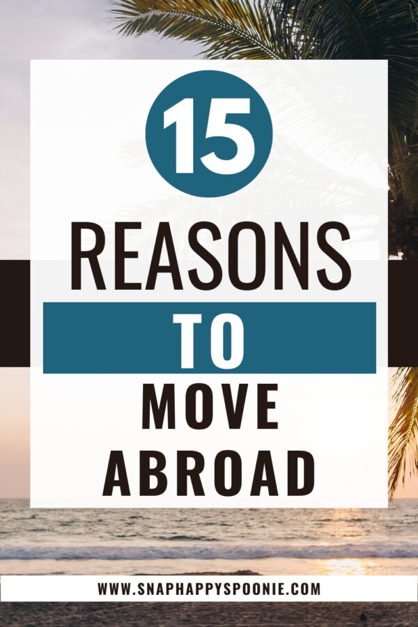 Reasons to move abroad pinterest pin